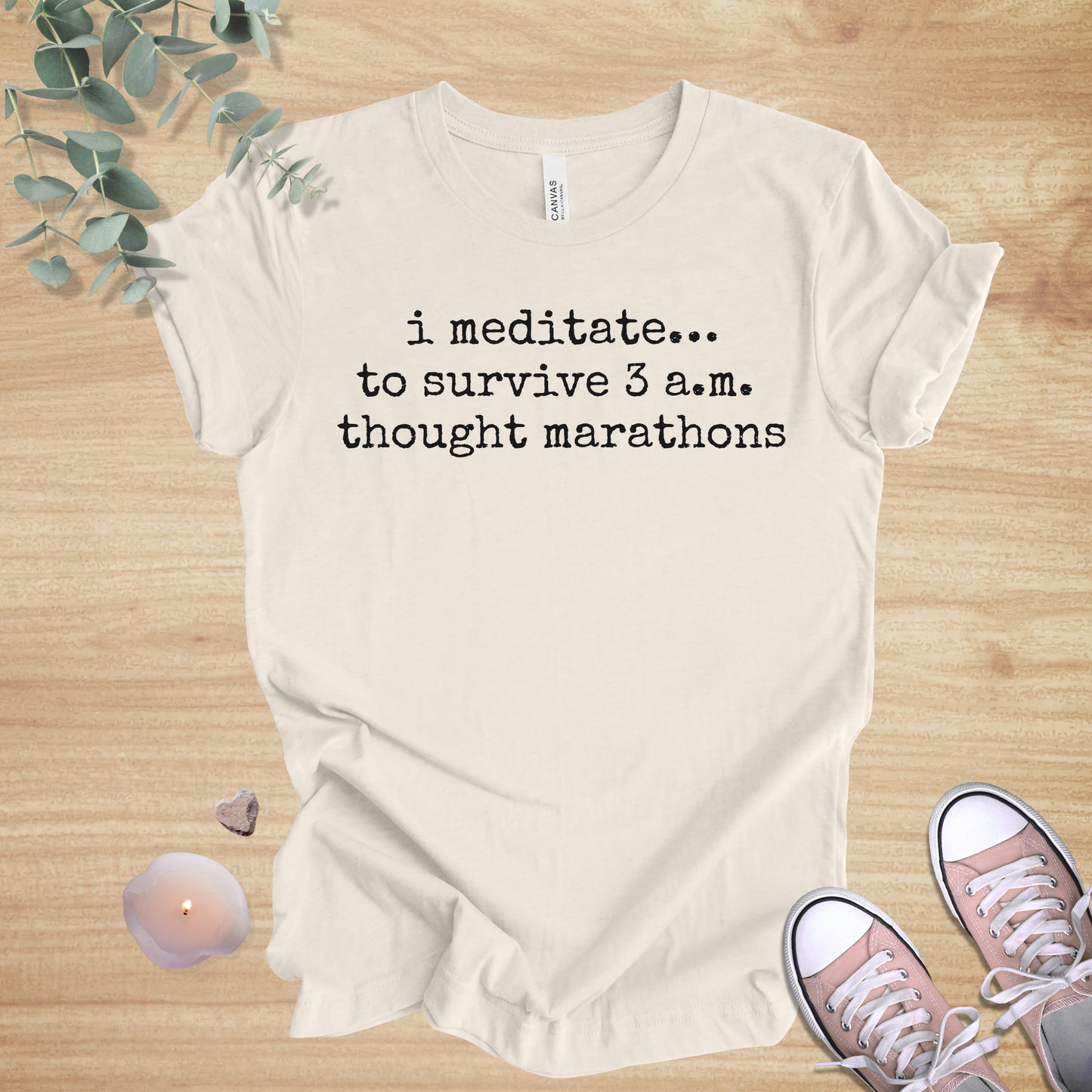 I Meditate… To Survive 3 A.M. Thought Marathons | Funny Unisex Tee