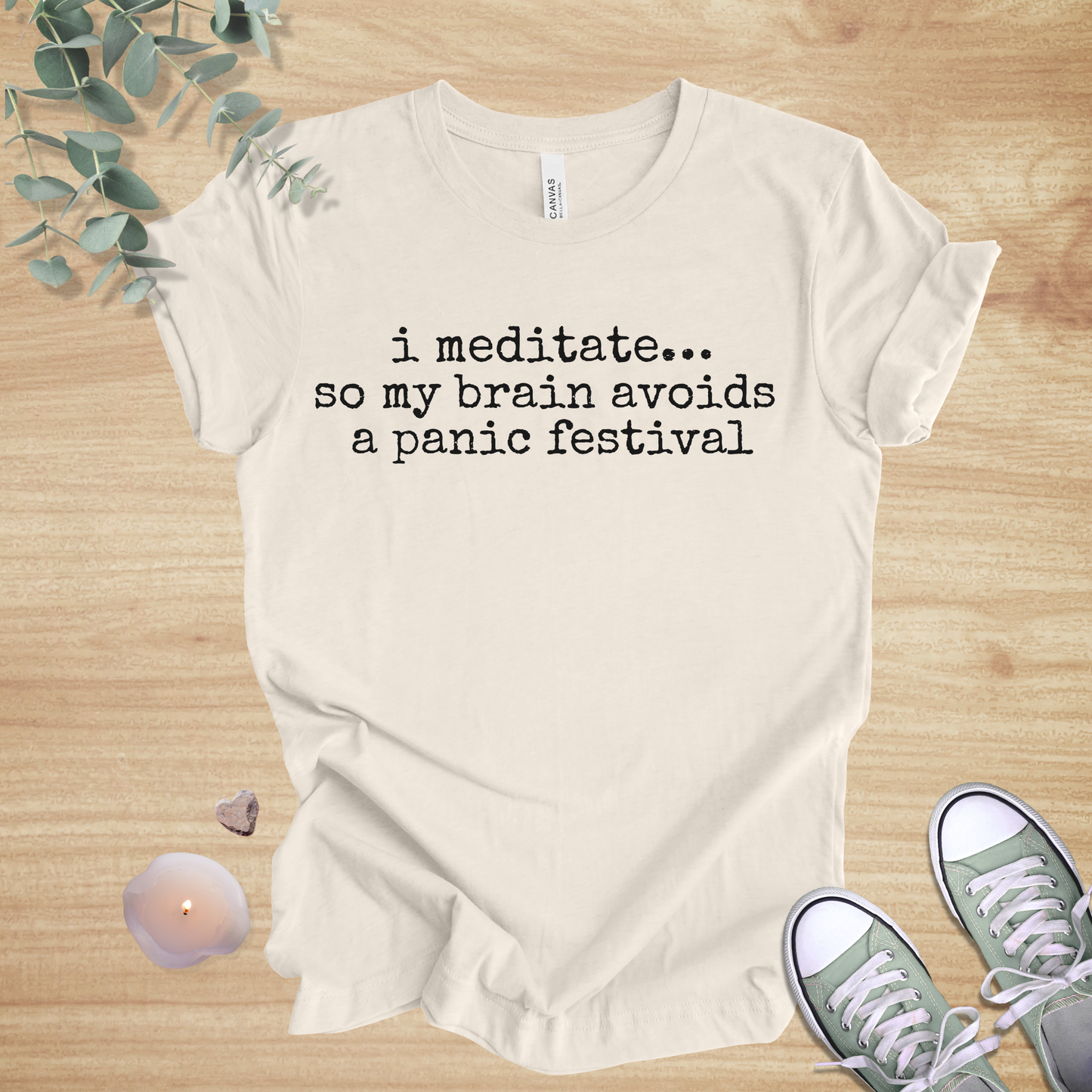 I Meditate… So My Brain Avoids a Panic Festival | Mindfulness Humor Unisex Tee