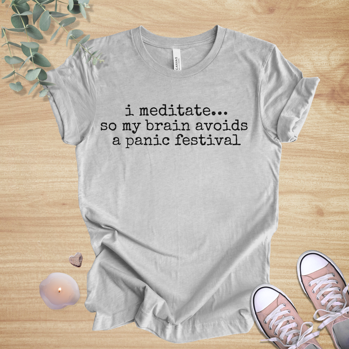 I Meditate… So My Brain Avoids a Panic Festival | Mindfulness Humor Unisex Tee