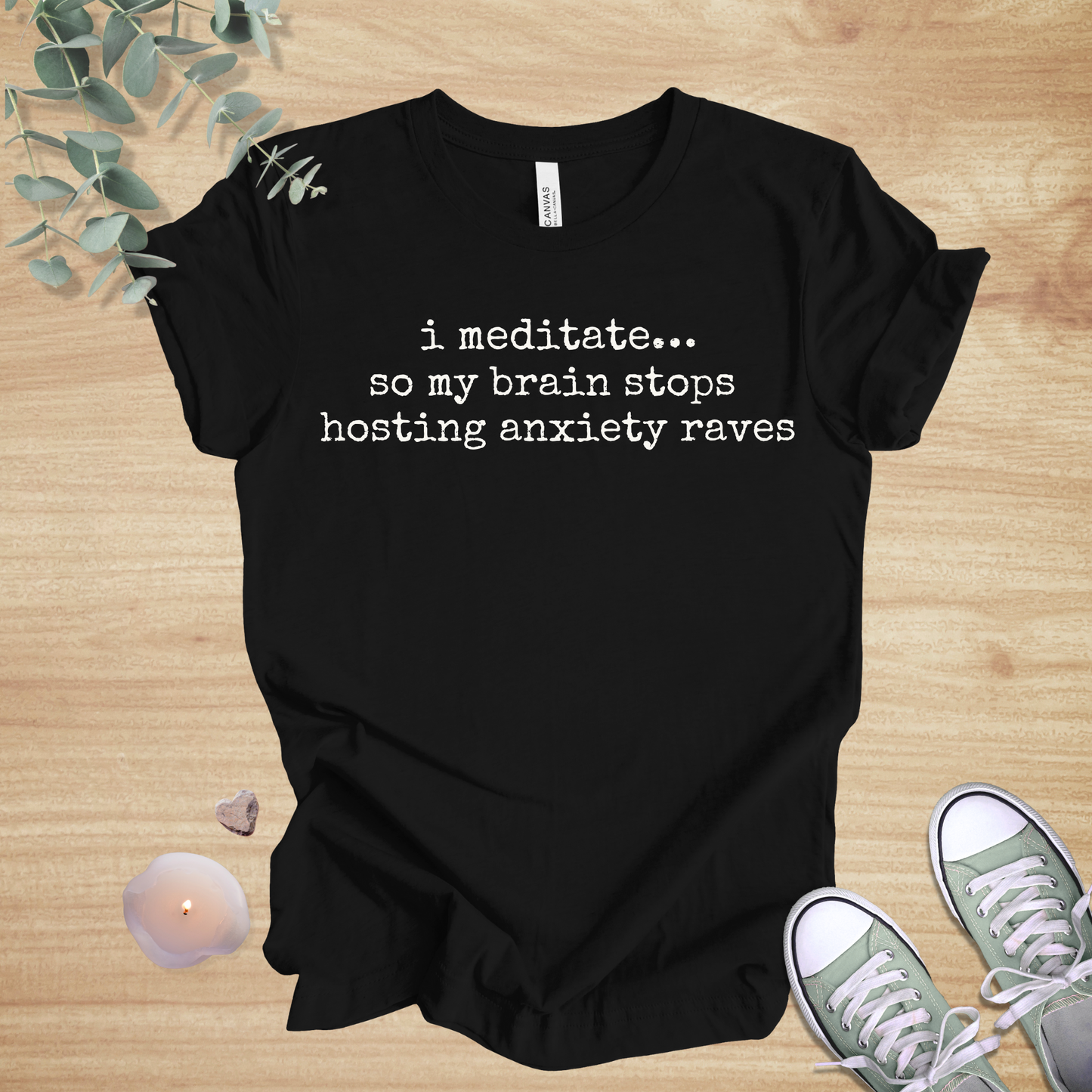 I Meditate… So My Brain Stops Hosting Anxiety Raves | Mindfulness & Humor Unisex Tee