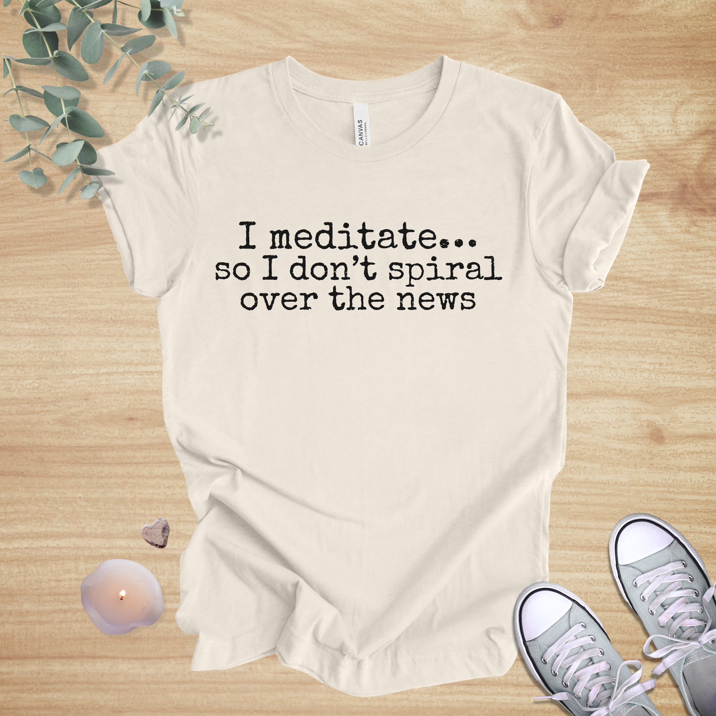 I Meditate… So I Don’t Spiral Over the News | Current-Events Humor Unisex Tee
