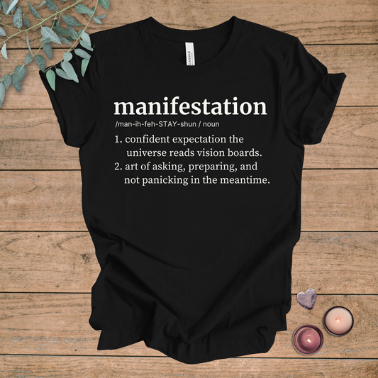 Manifestation Definition | Funny Sarcastic Unisex Tee