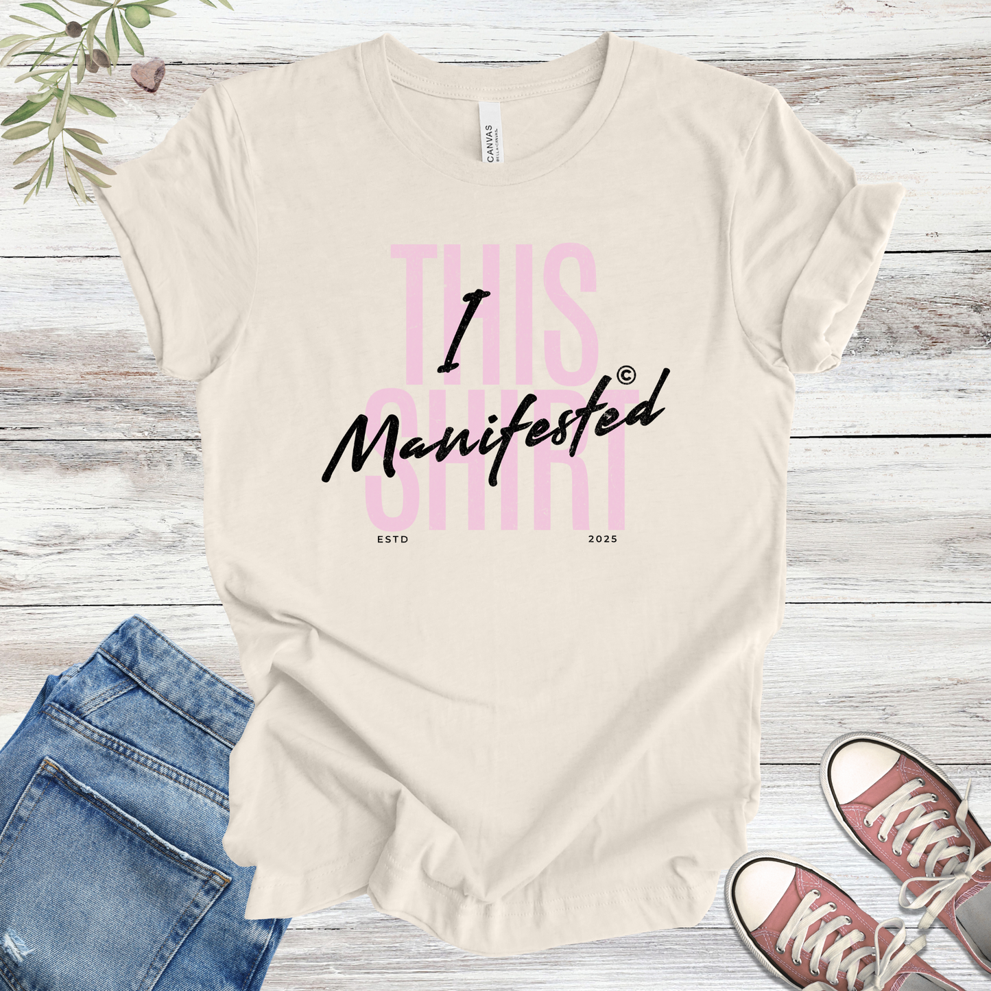 I Manifested This Shirt | Funny Manifestation Affirmation Unisex Tee