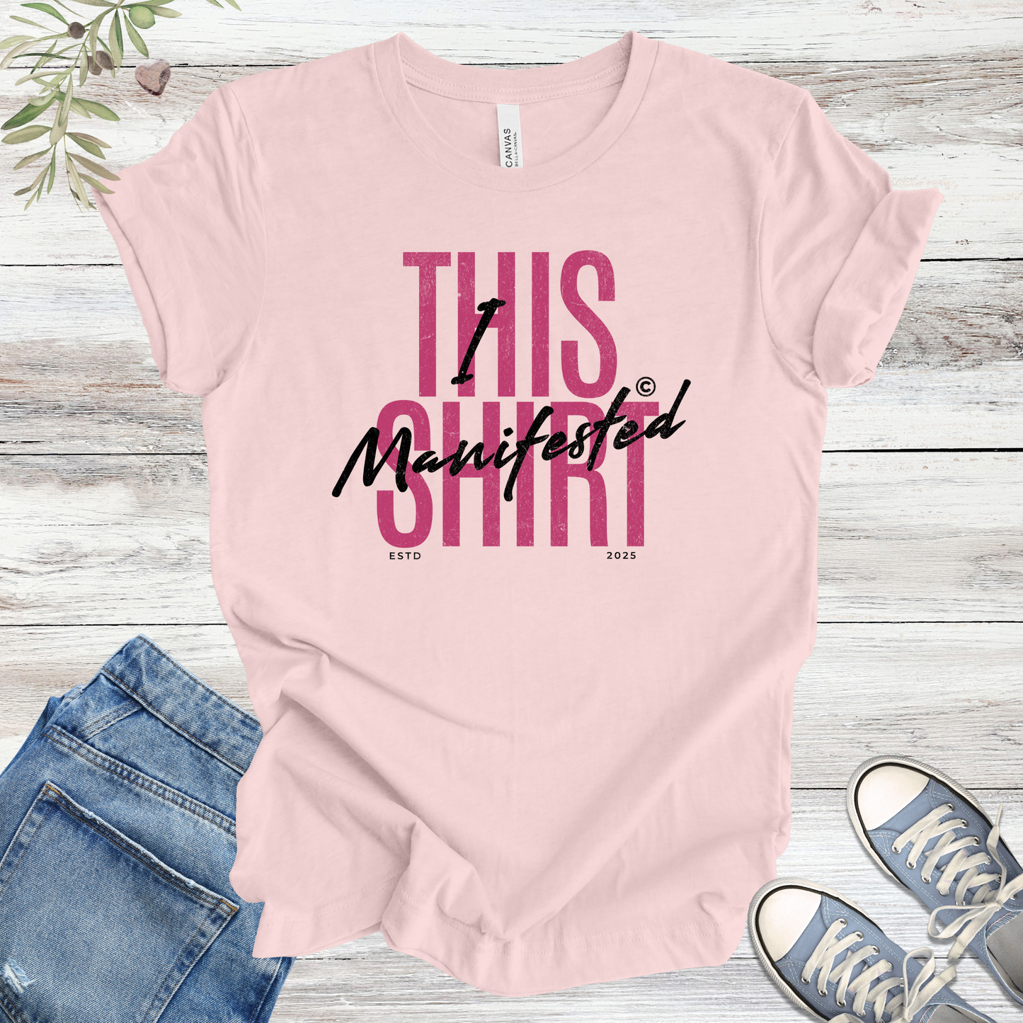 I Manifested This Shirt | Funny Manifestation Affirmation Unisex Tee
