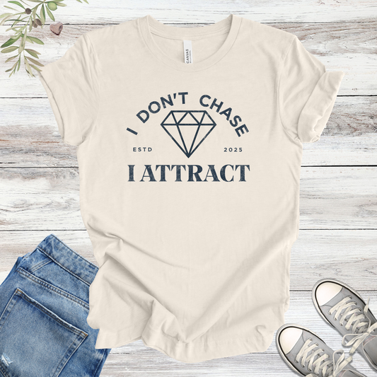 I Don't Chase, I Attract (Diamond) | Manifestation Unisex Tee