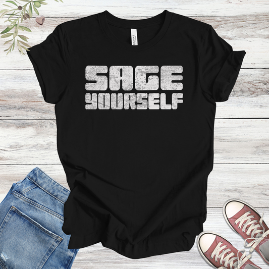 Sage Yourself | Funny Spiritual Energy Cleanse Unisex Tee